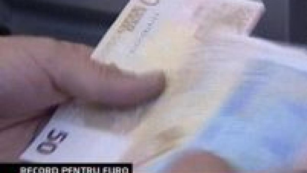 Record pentru Euro - 1,5047 dolari pe unitate