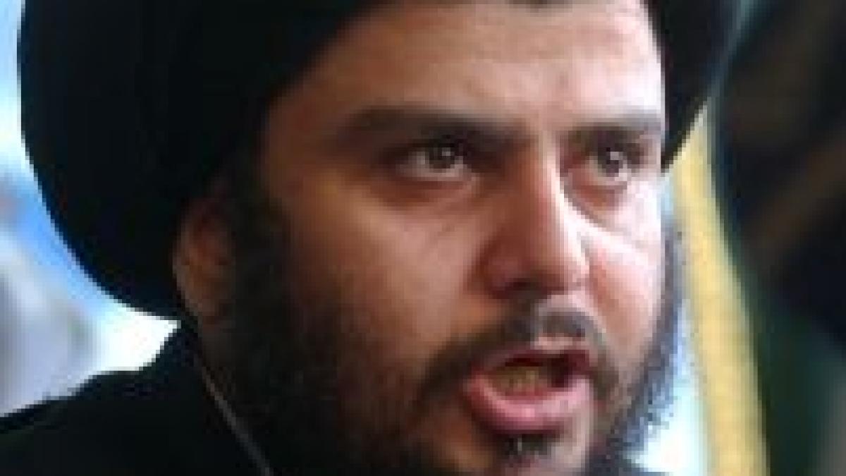 Clericul radical şiit Moqtada Sadr ameninţă guvernul irakian cu un ?război deschis?