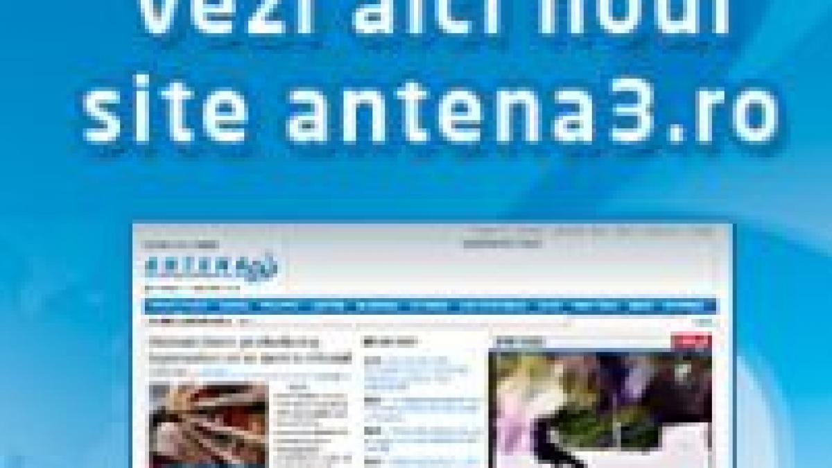 Iată noul site Antena3.ro! Aşteptăm părerea voastră
