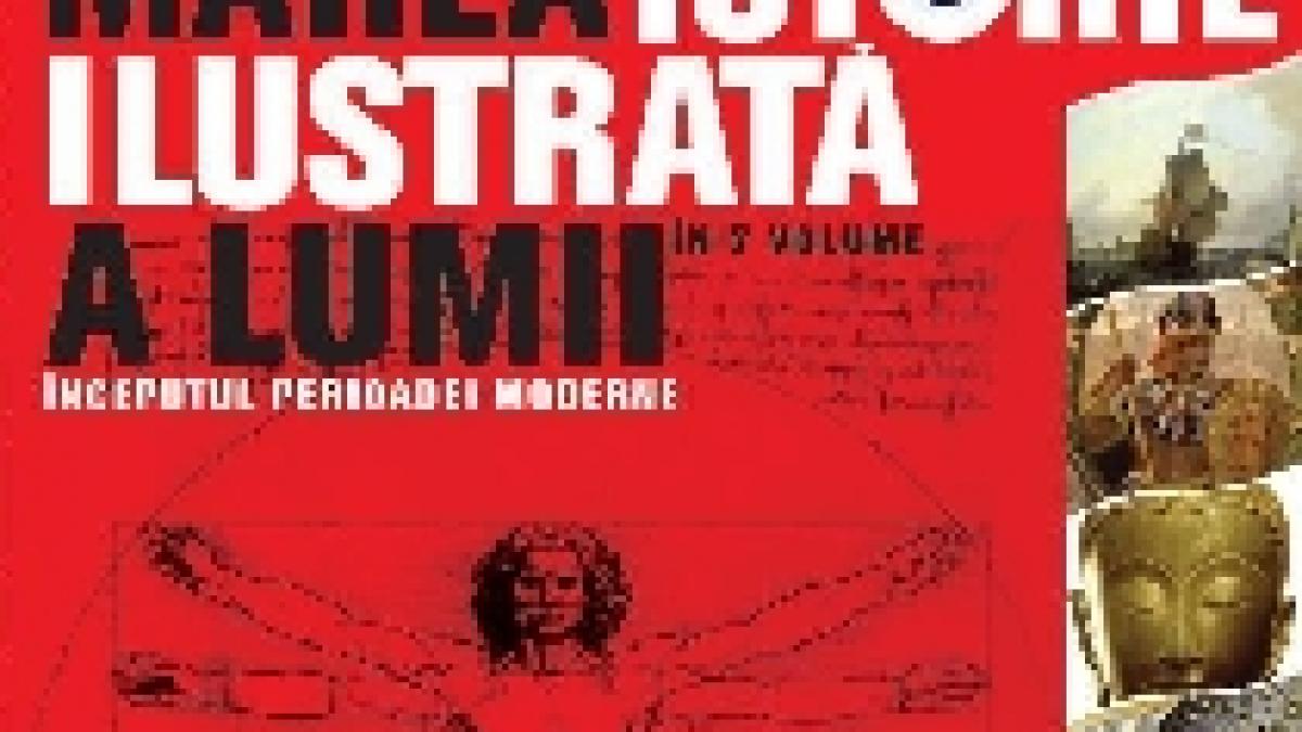 Începutul Epocii Moderne, al patrulea volum al Enciclopediei Financiarul: Marea Istorie Ilustrată a Lumii