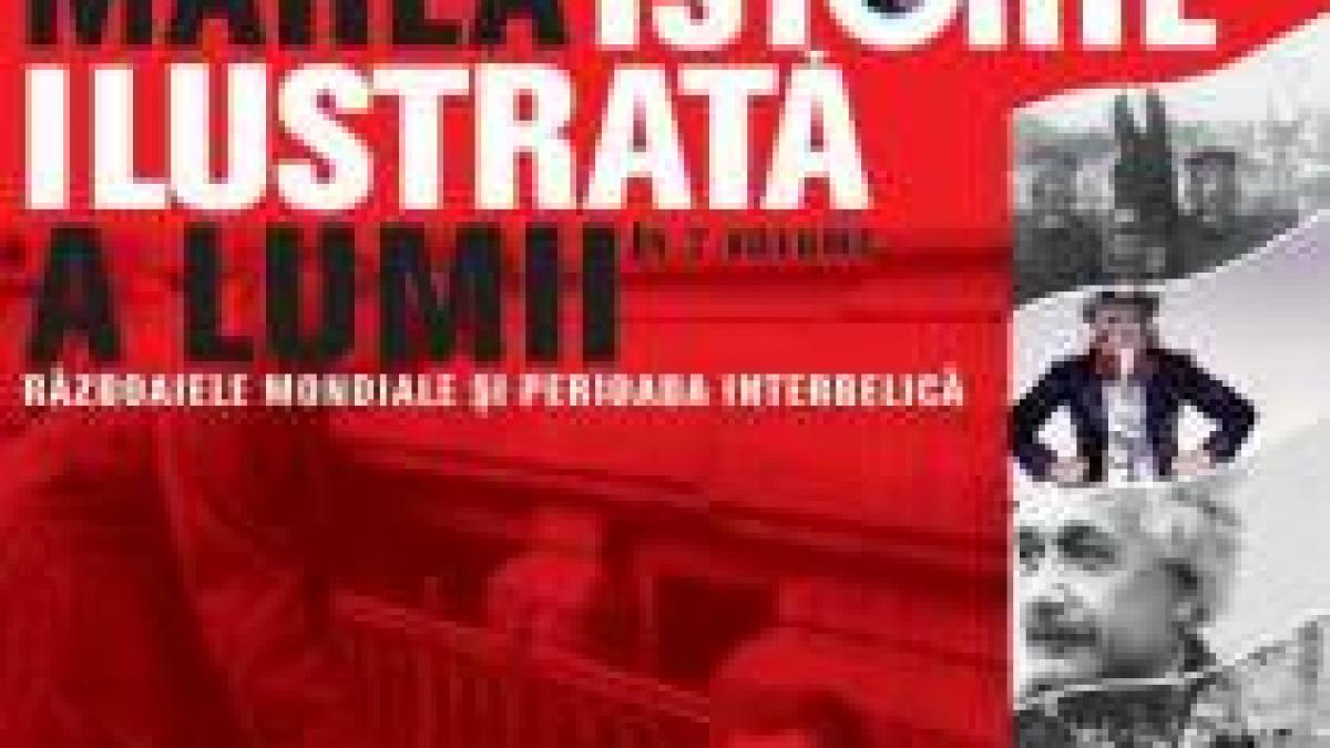 Perioada 1914-1945, al şaselea volum al Enciclopediei Financiarul: Marea Istorie Ilustrată a Lumii