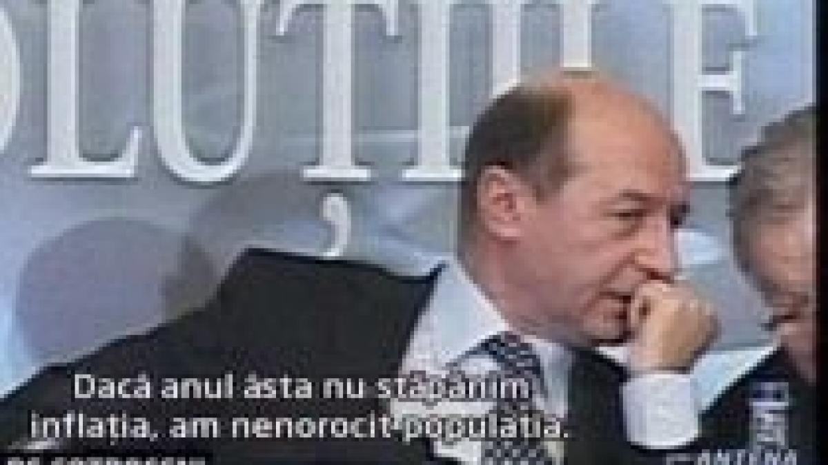 Băsescu: ?Dacă nu stăpânim inflaţia, am nenorocit populaţia? (VIDEO)