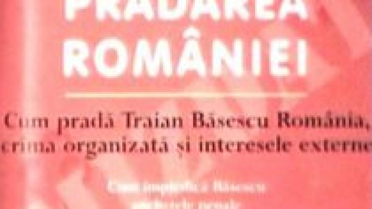 DIICOT şi Parchetul ÎCCJ vor analiza informaţile din cartea "Prădarea României"