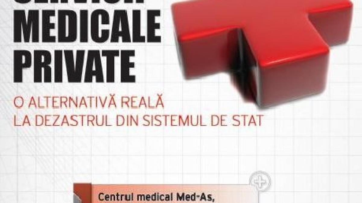 Serviciile medicale private ? o alternativă reală la dezastrul din sistemul de stat