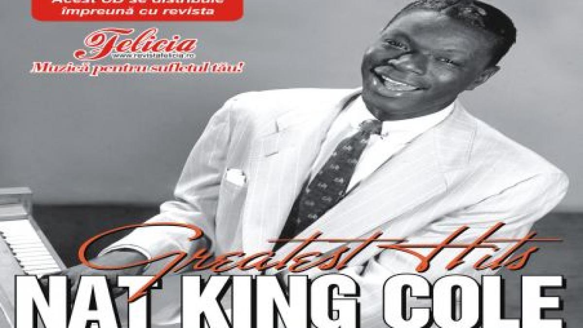 Nat King Cole ? muzică pentru sufletele romantice