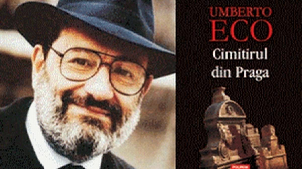 &quot;Cimitirul din Praga&quot;, cel mai recent roman al lui Umberto Eco, în librăriile româneşti