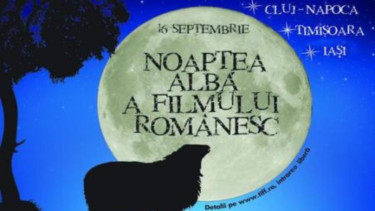 Noaptea Albă a Filmului Românesc, pe 16 septembrie în patru oraşe din ţară