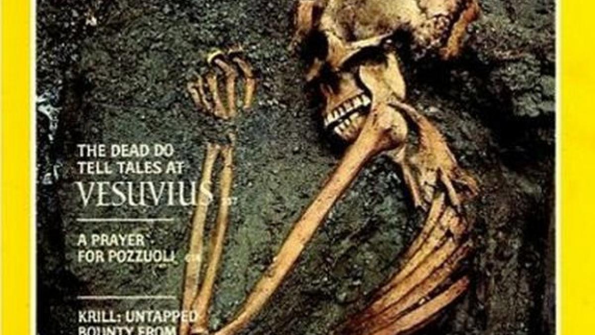 Imaginile care au făcut istorie. &quot;Morţii îşi spun povestea la poalele Veziuviului&quot;. Cele mai tari coperţi ale revistei National Geographic