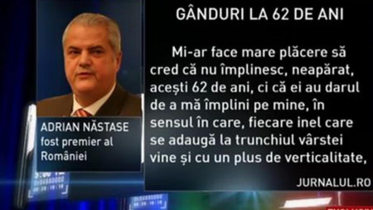 Adrian Năstase, gânduri la 62 de ani: 2012 este un an al schimbărilor, un an al sfârşitului şi, totodată, al începutului