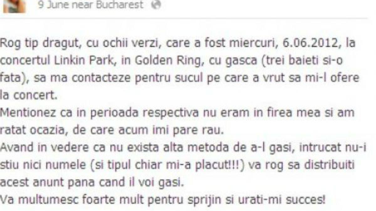 &quot;Rog tip drăguţ, cu ochii verzi, care a fost la concertul Linkin Park, să mă contacteze&quot;. Anunţul care a înnebunit Facebook-ul din România