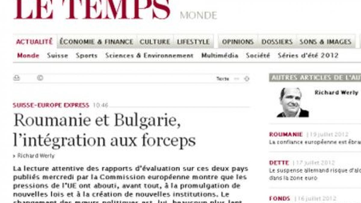 Le Temps: România şi Bulgaria, integrare cu forcepsul în UE. Mecanismul funcţionează, dar este prea legat de circumstanţele politice