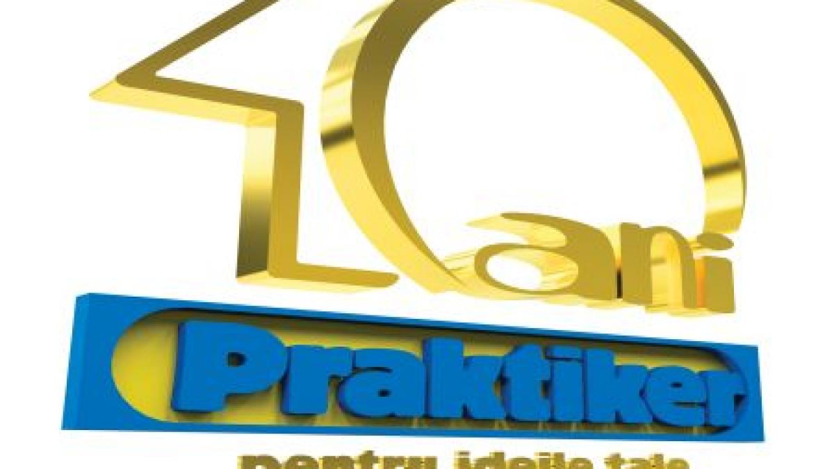 (P) Praktiker împlineşte 10 ani pe piaţa din România