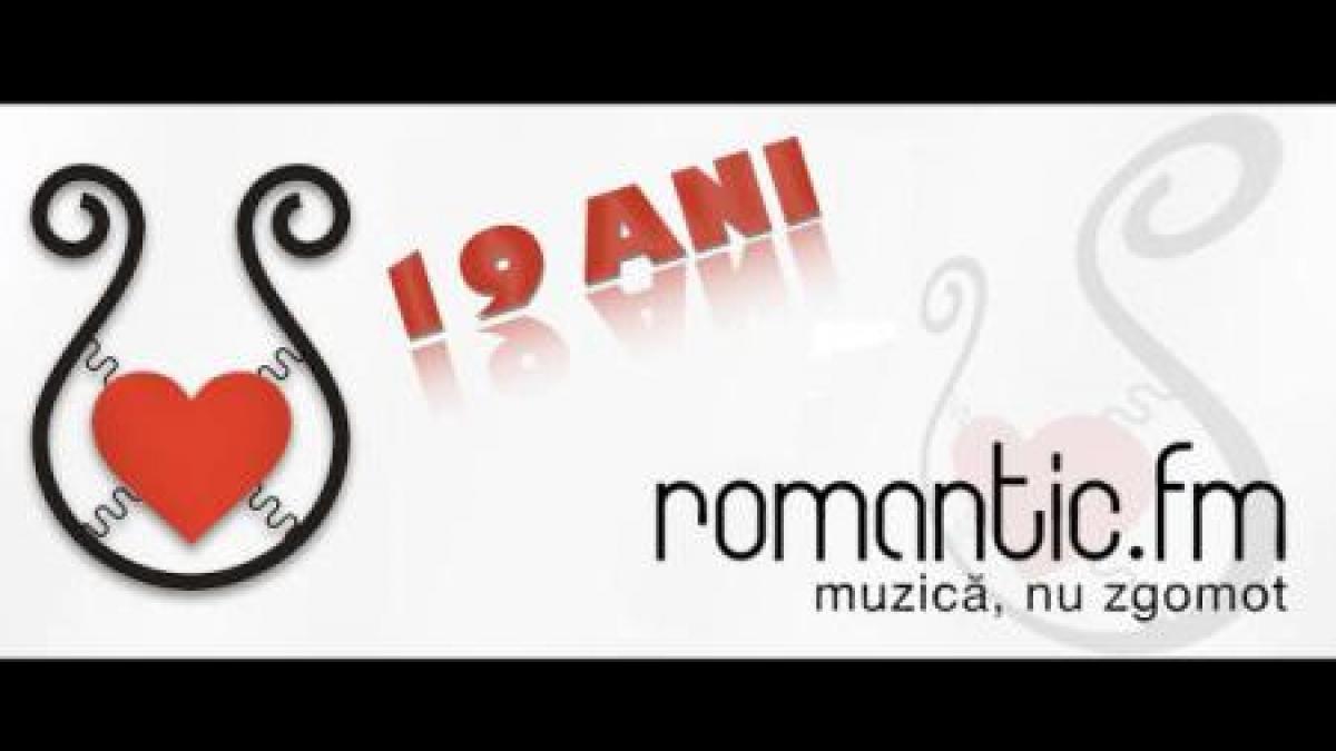 Romantic FM împlineşte 19 ani de existenţă în Fm-ul bucureştean! 