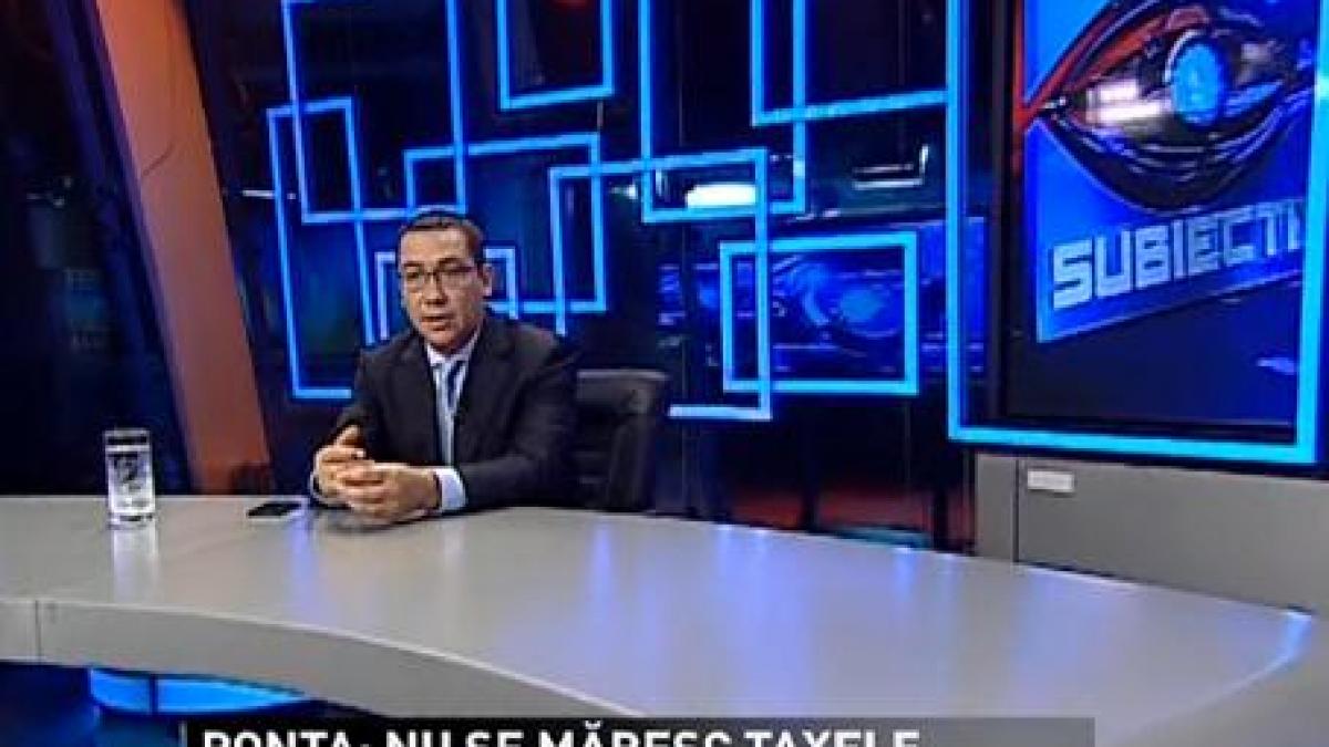 Victor Ponta: Până la sfârşitul acestui an nu se majorează nicio taxă