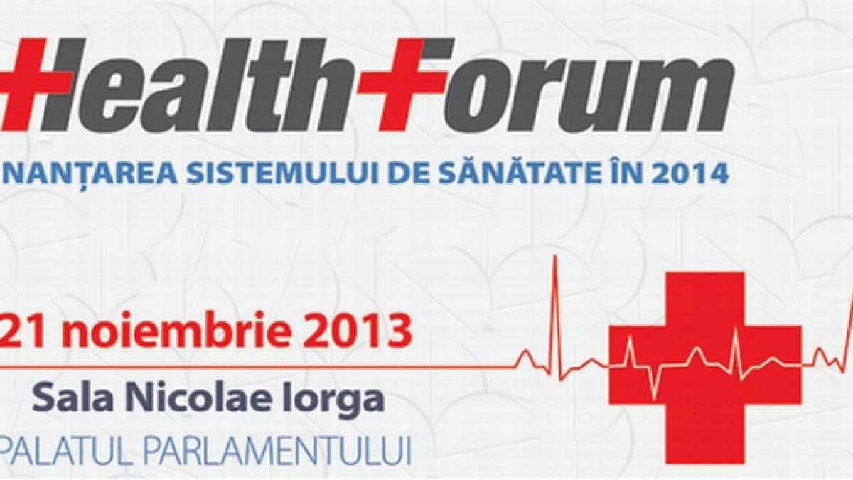 HEALTH FORUM - Finanţarea Sistemului de sănătate în 2014. O dezbatere organizată de IMG la Palatul Parlamentului