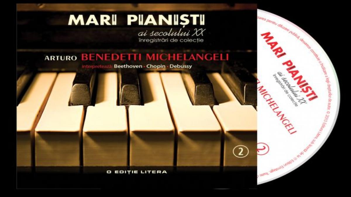 Arturo Benedetti Michelangeli, cel de-al doilea volum al colecţiei Mari pianişti