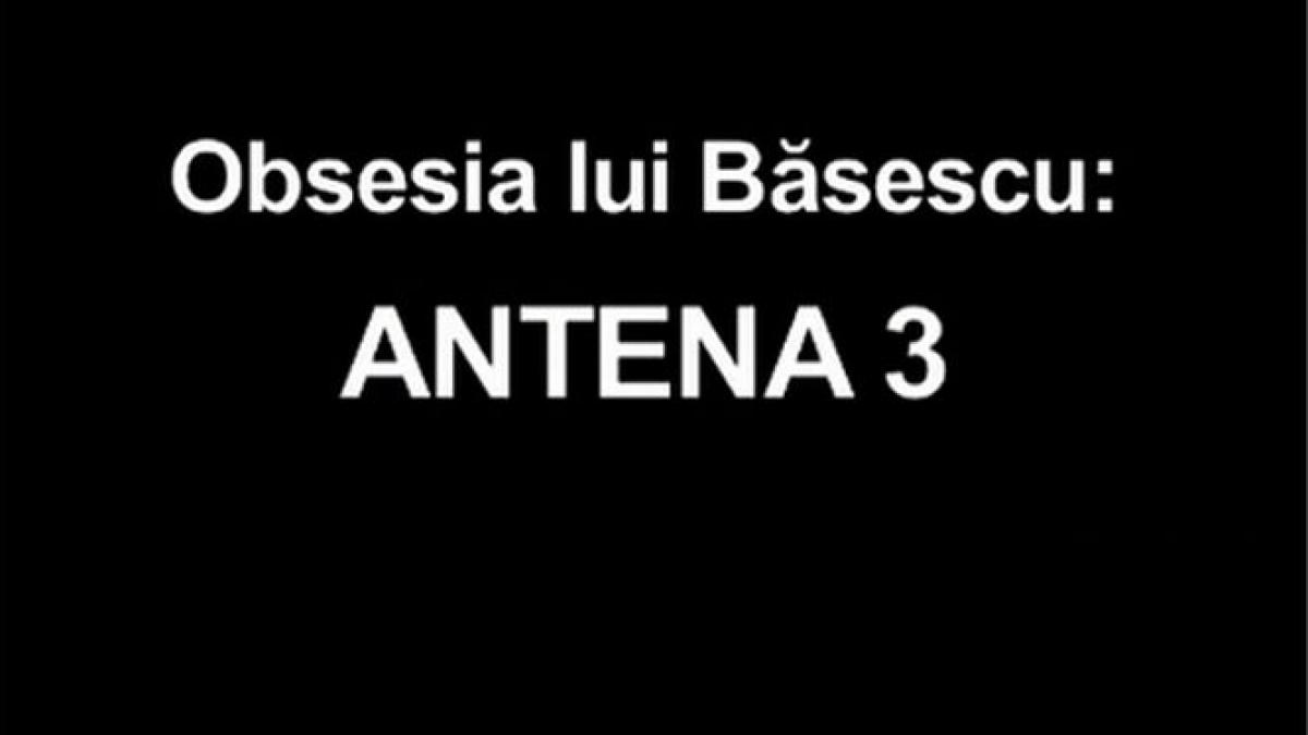 Cum hărţuiesc băsiştii Antena 3