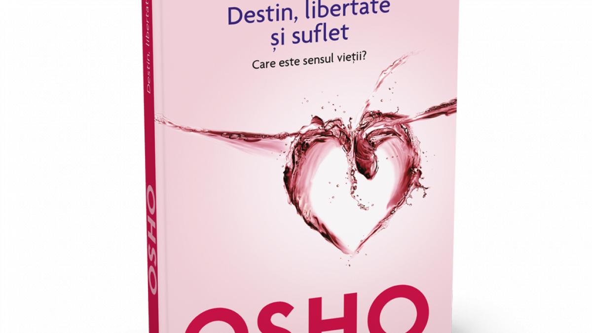  Destin, libertate şi suflet, cel de-al cincilea volum al colecţiei OSHO