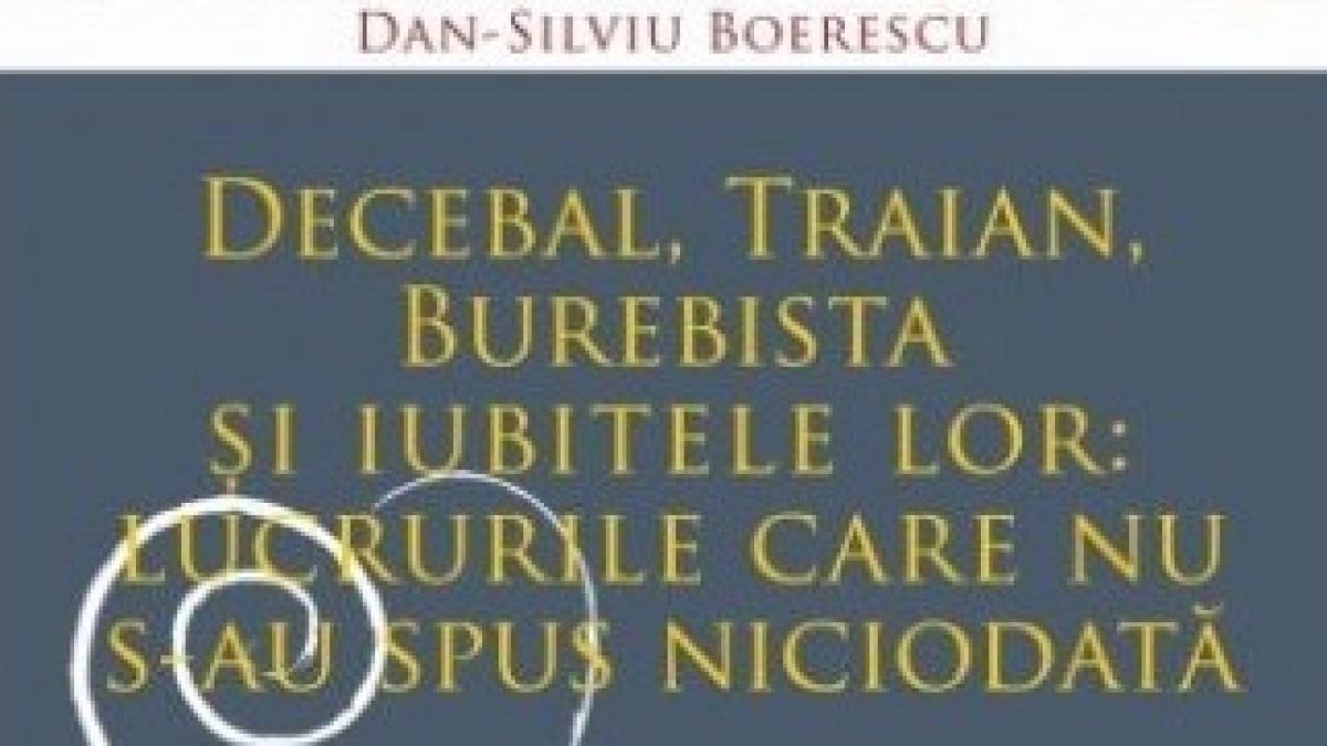 "Decebal, Traian, Burebista și iubitele lor: lucrurile care nu s-au spus niciodată". Miercuri, cu Jurnalul, la chioșcurile de ziare