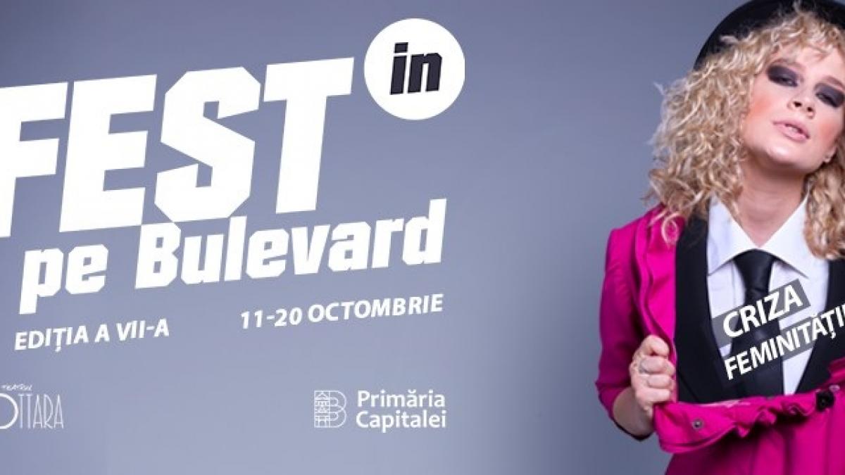 Fest(in) pe Bulevard a ajuns la cea de-a VII-a ediție