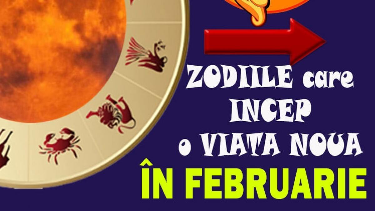 HOROSCOP. Totul se schimbă pentru aceste zodii în FEBRUARIE