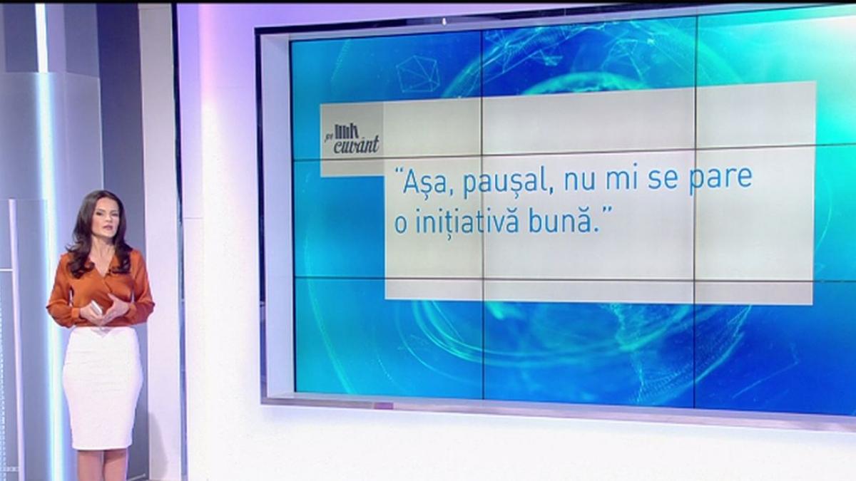 Pe cuvânt, cu Ana Iorga. Ce înseamnă ”paușal” și în ce context îl folosim?