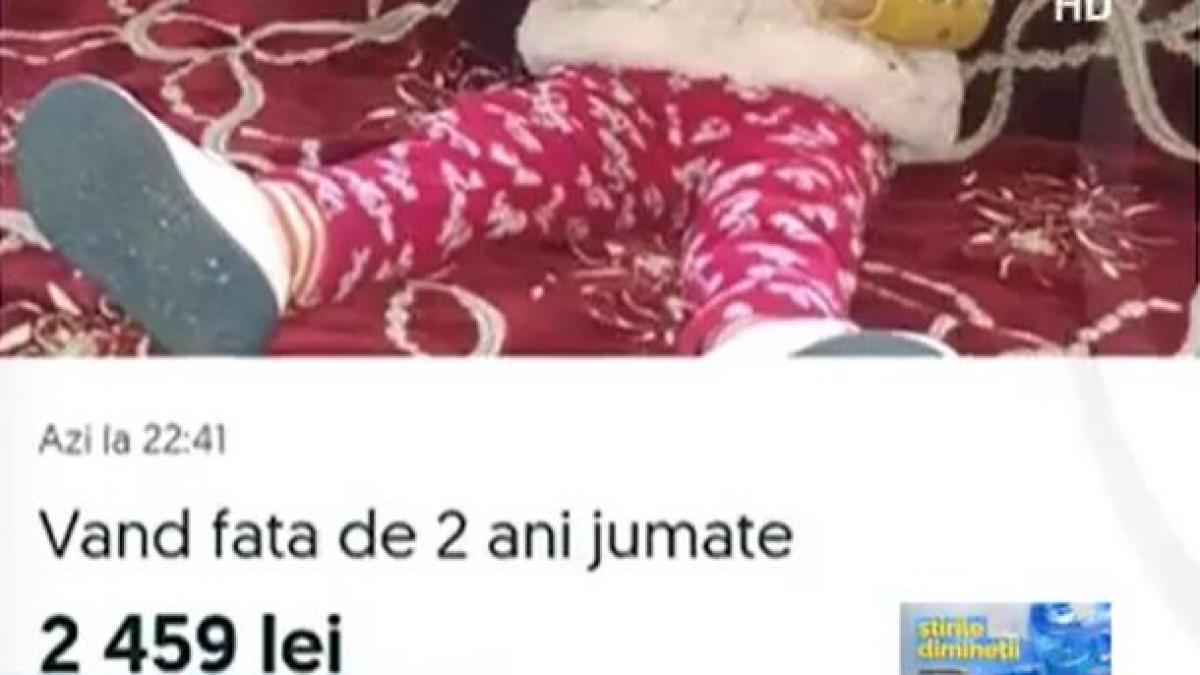 Fetiță scoasă la vânzare pe internet: ”Vând fată de doi ani jumate!” Explicația părinților