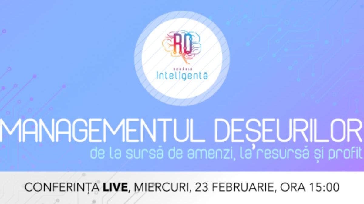 managementul deseurilor conferinta romania inteligenta 23 februarie 2022