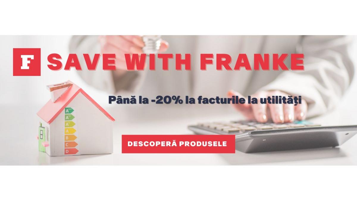 campania save with franke te ajuta sa economisesti dar si sa protejezi planeta