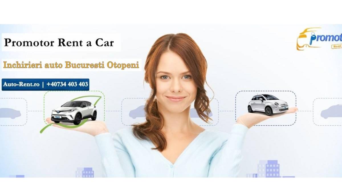 aterizezi pe aeroportul otopeni promotor rent a car alegerea ta numarul unu pentru inchirieri auto