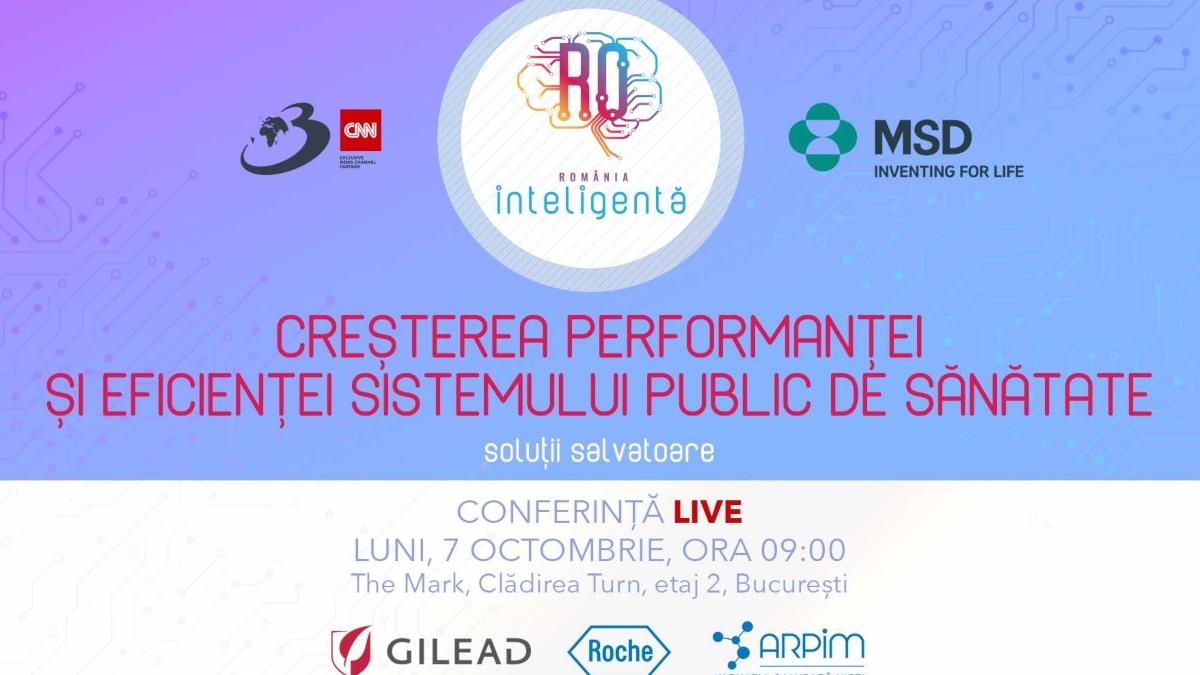 Conferința România Inteligentă ”CREȘTEREA PERFORMANȚEI ȘI EFICIENȚEI SISTEMULUI PUBLIC DE SĂNĂTATE – SOLUȚII SALVATOARE”